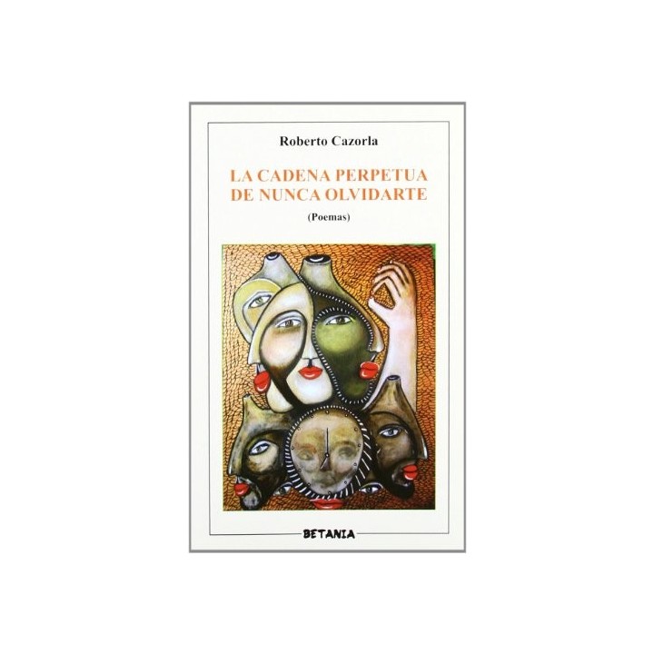 La Cadena Perpetua De Nunca Olvidarte: POEMAS (Dedicatoria y firma autógrafa de autor) PRIMERA EDICION